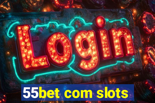 55bet com slots